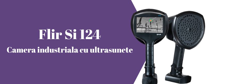 Flir Si124 camera cu ultrasunete